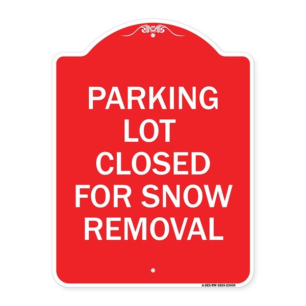 Parking Lot Closed for Snow Removal, Red & White Aluminum Sign, 18" x 24", RW-1824-23434